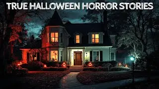 2 Hours of True Halloween Horror Stories