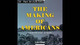 The Making of Americans by Gertrude Stein read by Martha H. Weller Part 5/8 | Full Audio Book