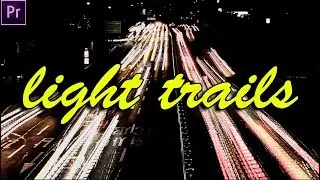 Light Trails Echo Effect - Adobe Premiere Pro