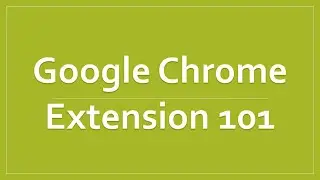 Chrome Extension 101 - Project Setup