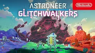 Astroneer: Glitchwalkers – Announcement Trailer – Nintendo Switch