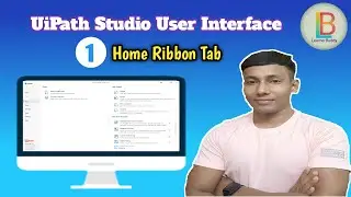 1. UiPath Studio User Interface: Home Ribbon Tab | Functionalities in UiPath Studio | LearnerBuddy