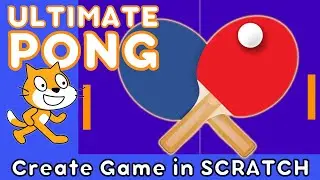 Ultimate PONG Game in Scratch | How to Create Scratch Coding Game | Scratch Game Programming