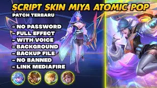 SCRIPT SKIN MIYA ATOMIC POP NO PASSWORD FULL EFFECT & VOICE | PATCH TERBARU