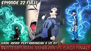 BLUE LOCK EPISODE 22 - HASIL PERTANDINGAN TIM ISAGI VS TIM RIN RONDE KE 4! PEMENANGNYA ADALAH..