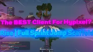 The BEST Client For Hypixel? | Full Sprint Jump Scaffold | Rise Client