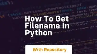 how to get filename in python