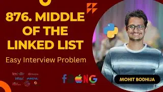 Middle of the Linked List (Leetcode 876)  || Python || Mohit Bodhija