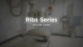 Rib Series - Radiography Positioning