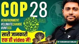 COP28 Summit Explained | UNFCCC, Environment, Climate Change | UPSC 2024 