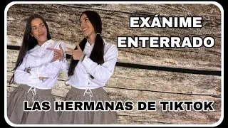 EXAMEN ENTERRADO (las hermanas de tiktok)