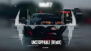 DJ ANAS & Sia -  Unstoppable ( Remix ) _  ريمكس الأغنية الأجنبية الشهيرة