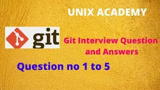 DevOps ||Git Interview Question and answers ||Q no 1to 5|| UNIX ACADEMY||
