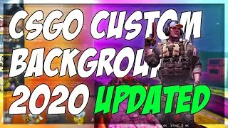 *OLD* HOW TO CHANGE YOUR CSGO BACKGROUND 2020!! | FOR 5/27 UPDATE