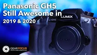 5 Reasons Why the Panasonic GH5 is Still Awesome in 2019 & 2020
