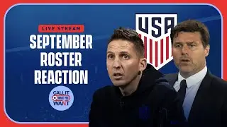 USMNT roster announced for September friendlies | Instant reaction | Call It What You Want