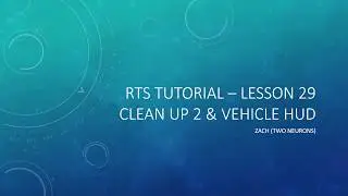 4.29 Clean up 2 & Vehicle HUD  [UE4 - RTS Tutorial]