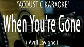 When Youre Gone - Avril Lavigne (Acoustic karaoke)