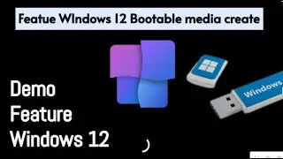 How To Make Windows 12 Bootable USB Flash Drive ISO Media Feature Demo