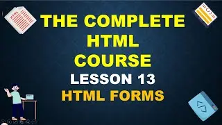 LEARN HTML FORMS IN 90 MINUTES || ALL ABOUT HTML FORMS || HTML lecture - 13 