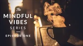 Mindful Vibes - Episode 01 (Jazz Hop Mix) [HD]