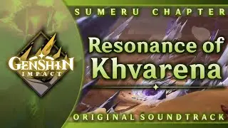 Resonance of Khvarena | Genshin Impact Original Soundtrack: Sumeru Chapter