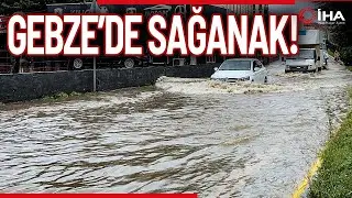 Gebze'de Sağanak Sürücülere Zor Anlar Yaşattı