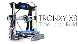 Tronxy X8 3D Printer Time Lapse Build - Direct Drive Extruder