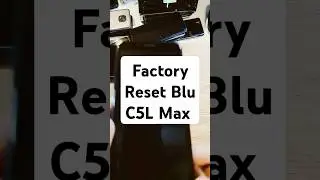 Factory Reset Blu C5L Max