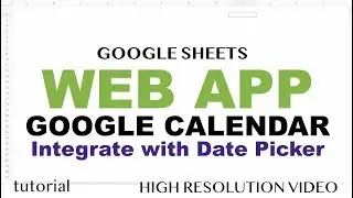 Integrate Google Calendar in Web App - Google Apps Script Web App Tutorial - Part 6