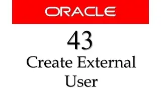 SQL tutorial 43: How to create an EXTERNAL USER in oracle database By Manish Sharma RebellionRider