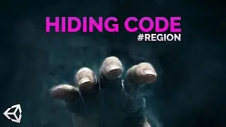 HIDING code in UNITY | Understanding Regions