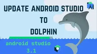 How to update Android Studio to the latest version 3.1 | Android Studio Dolphin 🐬