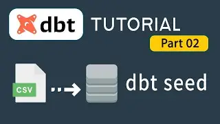 Load CSV Files To Database With "dbt seed" | dbt Tutorial