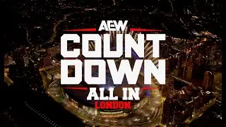 What Will Happen as The Stars of AEW go 'All In'? | AEW Countdown to All In: London, 8/24/24
