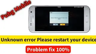 Pubg mobile unknown error please restart your device and try again || SawantTech