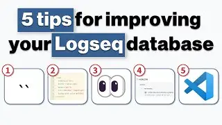 Logseq Tutorial: 5 Tips to Improve Your Logseq Database