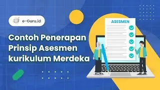 Contoh Penerapan Prinsip Asesmen Pada Penerapan Kurikulum Merdeka