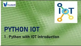 #1 Python with IOT Introduction Part 1 | Python with IOT Tutorials | Visualpath