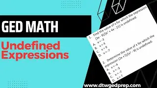 GED Math - Undefined Expressions