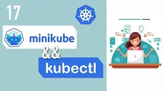 Minikube and Kubectl explained | Setup for Beginners | Kubernetes Tutorial 17