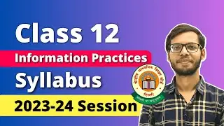 Class 12 IP 2023-24 Syllabus | CBSE Class 12 2023-24 Syllabus | Board exam 2024 |