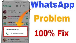 How to Fix WhatsApp Please Wait a Moment App Maintenance in Progress Error Problem Fixed