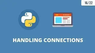 Python Network Programming 11 - Handling Connections ( Socket Programming )