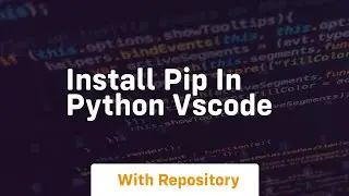 install pip in python vscode