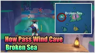 How Pass Wind Cave in Broken Sea - Genshin Impact V4.8