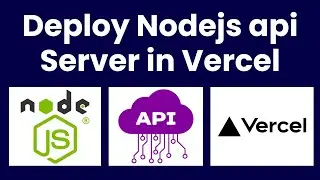 How to Deploy Nodejs api server in Vercel