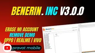 Benerin.inc V3.0.0 Crack 2023 | Erase MI Account | Erase FRP Samsung | Remove Demo Oppo, Realme,Vivo