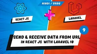 Send & Get Data variables in react | ReactJS with Laravel 10  | class#9