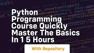 Python programming course quickly master the basics in 1 5 hours